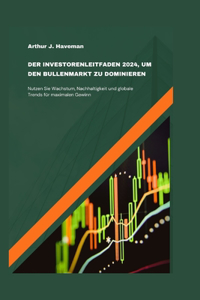 Investorenleitfaden 2024, Um Den Bullenmarkt Zu Dominieren