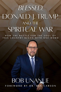 Blessed, Donald J. Trump, and the Spiritual War