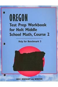 Oregon Test Prep Workbook for Holt Middle School Math, Course 2: Help for Benchmark 3