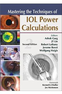Mastering the Techniques of Iol Power Calculations, Second Edition