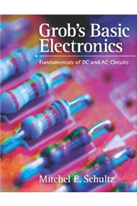 Grob's Basic Electronics: Fundamentals of DC and AC Circuits with Simulations CD