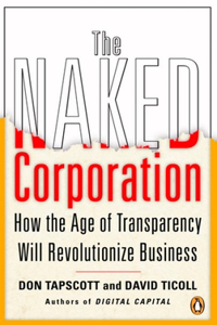 The Naked Corporation: How The Age Of Transparency Will Revolutionize Business