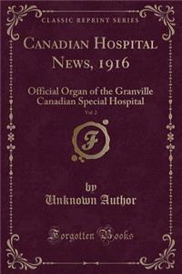 Canadian Hospital News, 1916, Vol. 2