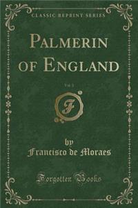 Palmerin of England, Vol. 3 (Classic Reprint)