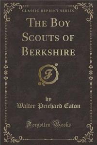 The Boy Scouts of Berkshire (Classic Reprint)
