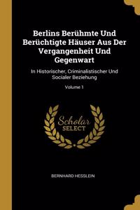 Berlins Berühmte Und Berüchtigte Häuser Aus Der Vergangenheit Und Gegenwart