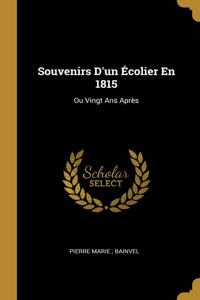 Souvenirs D'un Écolier En 1815