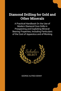 Diamond Drilling for Gold and Other Minerals