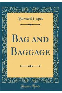 Bag and Baggage (Classic Reprint)