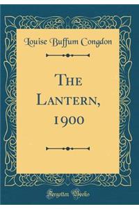 The Lantern, 1900 (Classic Reprint)