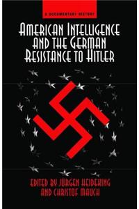 American Intelligence and the German Resistance