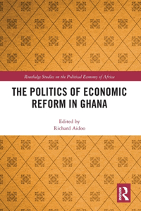 Politics of Economic Reform in Ghana