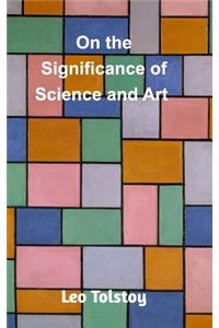 On the Significance of Science and Art