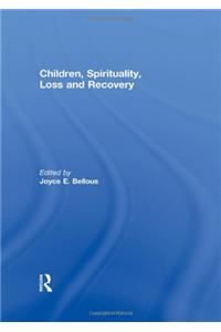 Children, Spirituality, Loss and Recovery