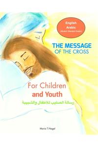 Message of The Cross for Children and Youth - Bilingual English and Arabic