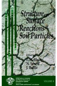 Structure and Surface Reactions of Soil Particles