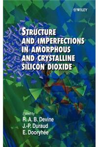 Structure and Imperfections in Amorphous and Crystalline Silicon Dioxide