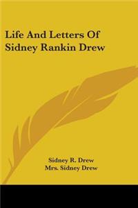 Life And Letters Of Sidney Rankin Drew