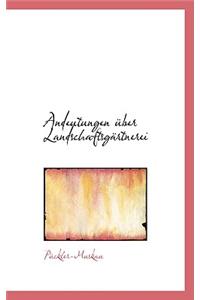Andeutungen A1/4ber Landschaftsgacrtnerei