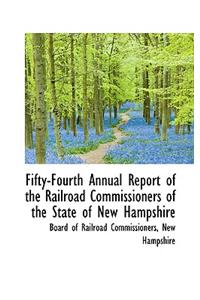 Fifty-Fourth Annual Report of the Railroad Commissioners of the State of New Hampshire