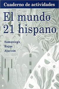Workbook with Lab Manual for Samaniego's El Mundo 21 Hispano