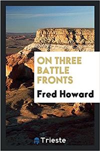 On three battle fronts