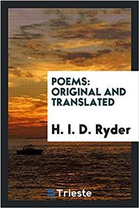 POEMS: ORIGINAL AND TRANSLATED