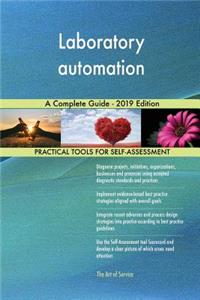 Laboratory automation A Complete Guide - 2019 Edition