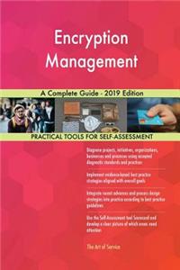 Encryption Management A Complete Guide - 2019 Edition