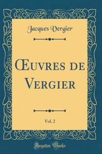 ?uvres de Vergier, Vol. 2 (Classic Reprint)