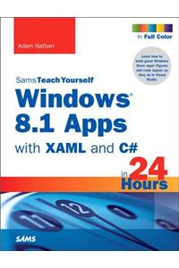 Windows 8.1 Apps with XAML and C# Sams Teach Yourself in 24 Hours