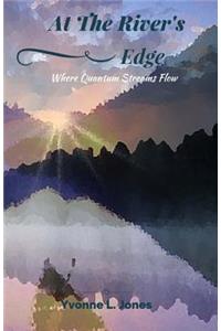 At The River's Edge