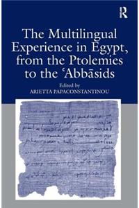 Multilingual Experience in Egypt, from the Ptolemies to the Abbasids