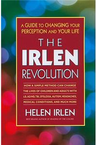 Irlen Revolution: A Guide to Changing Your Perception and Your Life