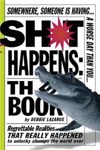 Sh*t Happens: The Book