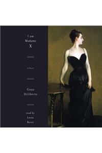 I Am Madame X Lib/E