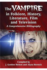 Vampire in Folklore, History, Literature, Film and Television