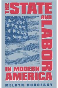 State and Labor in Modern America