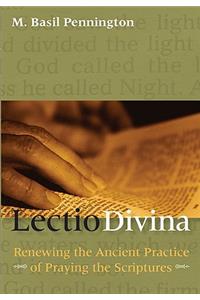 Lectio Divina Renewing the Ancient Practice of Praying the Scriptures