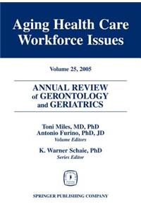 Annual Review of Gerontology and Geriatrics, Volume 25, 2005