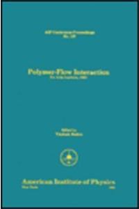 Polymer Flow Interaction