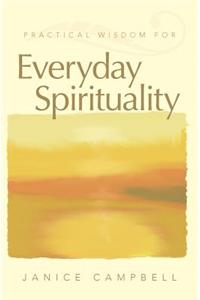 Practical Wisdom for Everyday Spirituality
