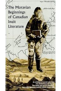 Moravian Beginnings of Canadian Inuit Literature