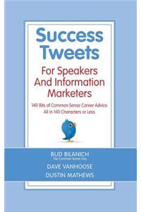 Success Tweets For Speakers and Information Marketers