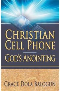Christian Cell Phone God's Anointing