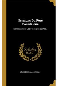Sermons Du Père Bourdaloue