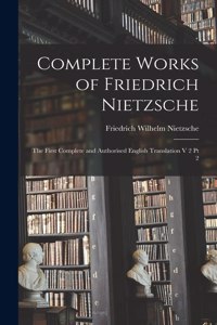 Complete Works of Friedrich Nietzsche