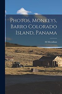 Photos, Monkeys, Barro Colorado Island, Panama