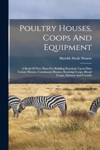 Poultry Houses, Coops And Equipment