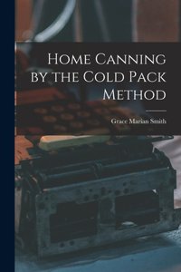 Home Canning by the Cold Pack Method
